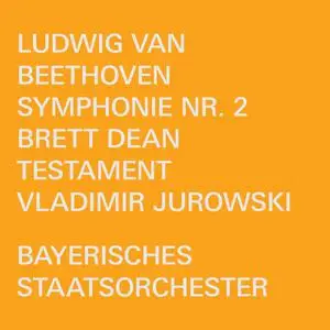 Bavarian State Orchestra, Vladimir Jurowski - Brett Dean & Beethoven Orchestral Works (2022) [Official Digital Download]