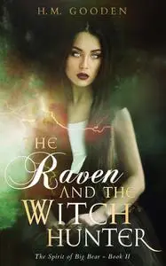 «The Raven and the Witch Hunter» by H.M. Gooden
