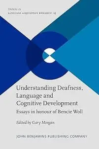 Understanding Deafness, Language and Cognitive Development