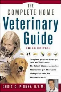 The Complete Home Veterinary Guide, 3 Ed