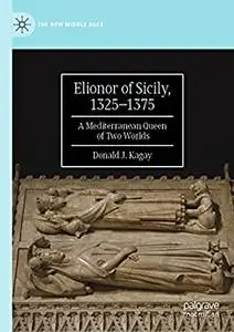 Elionor of Sicily, 1325–1375: A Mediterranean Queen of Two Worlds