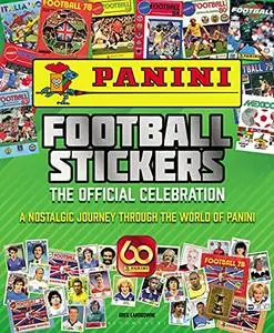 Panini Football Stickers: The Official Celebration: A Nostalgic Journey Through the World of Panini