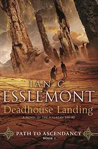 Deadhouse Landing: A Novel of the Malazan Empire