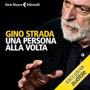 «Una persona alla volta» by Gino Strada