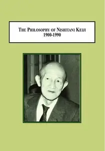 The Philosophy of Nishitani Keiji 1900-1990: Lectures on Religion and Modernity (Repost)