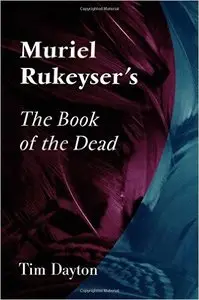 Tim Dayton - Muriel Rukeyser's The Book of the Dead