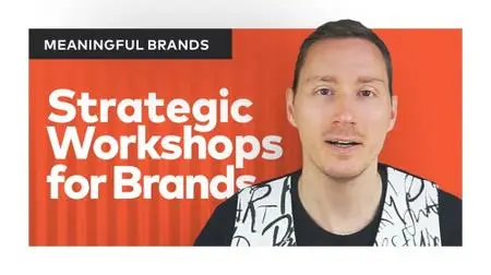 Brand Strategy: Preparing and Running a Strategic Brand Workshop with Exercises