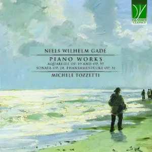 Michele Tozzetti - Niels Wilhelm Gade: Piano Works (Aquarelle Op.19 and Op.57, Sonata Op.28, Phantasiestucke Op.31) (2023)
