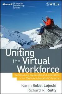 Uniting the Virtual Workforce: Transforming Leadership and Innovation in the Globally Integrated Enterprise