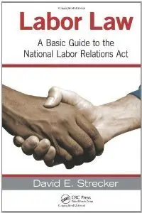 Labor Law: A Basic Guide to the National Labor Relations Act (repost)