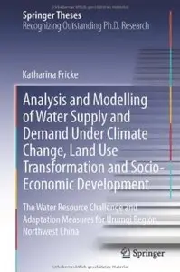 Analysis and Modelling of Water Supply and Demand Under Climate Change, Land Use Transformation and Socio-Economic Development