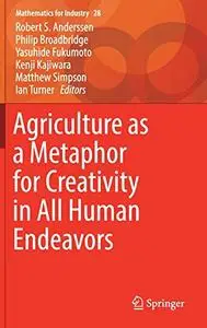 Agriculture as a Metaphor for Creativity in All Human Endeavors (Repost)
