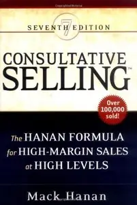 Consultative Selling: The Hanan Formula for High-Margin Sales at High Levels (repost)