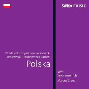 Marcus Creed, SWR Vokalensemble Stuttgart - Polska: Penderecki, Szymanowski, Górecki, Lutosławski, Haubenstock-Ramati (2016)