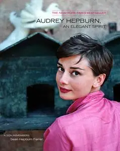 «Audrey Hepburn, An Elegant Spirit» by Sean Hepburn Ferrer