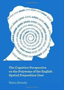 The Cognitive Perspective on the Polysemy of the English Spatial Preposition Over