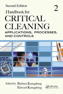 Handbook for Critical Cleaning: Applications, Processes, and Controls (Second Volume), Second Edition (repost)