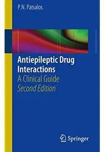 Antiepileptic Drug Interactions: A Clinical Guide (2nd edition) [Repost]