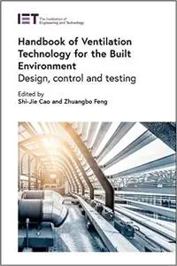 Handbook of Ventilation Technology for the Built Environment: Design, control and testing