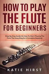 How to Play the Flute for Beginners