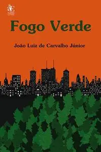 «Fogo Verde» by João Luiz de Carvalho Júnior