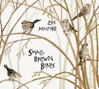 Zoe Mulford - Small Brown Birds (2017)