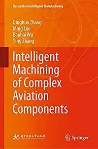 Intelligent Machining of Complex Aviation Components