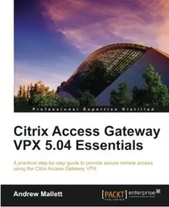 Citrix Access Gateway VPX 5.04 Essentials [Repost]