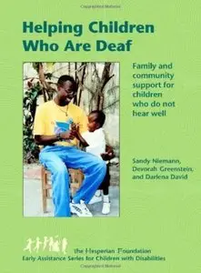 Helping Children Who Are Deaf: Family and Community Support for Children Who Do Not Hear Well