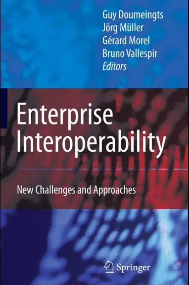 Enterprise Interoperability: New Challenges and Approaches