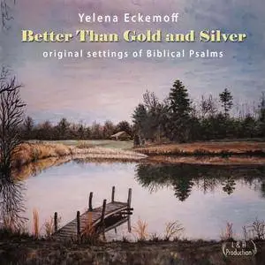 Yelena Eckemoff - Better Than Gold and Silver (2018)