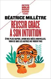 Béatrice Millêtre, "Réussir grâce à son intuition"