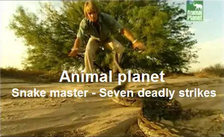 Animal planet - Snake master - Seven deadly strikes