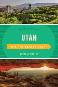 Utah Off the Beaten Path: Discover Your Fun (Off the Beaten Path), 6th Edition