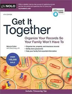 Get It Together: Organize Your Records So Your Family Won't Have To, 9th Edition