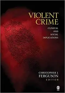 Violent Crime: Clinical and Social Implications