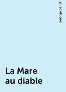 «La Mare au diable» by George Sand