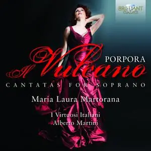 Maria Laura Martorana, I Virtuosi Italiani, Alberto Martini - Porpora: Cantatas for Soprano (2012)