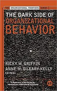 The Dark Side of Organizational Behavior