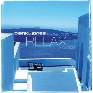 Blank & Jones - The Best of Relax / 20 Years / 2003 - 2023 (2023)