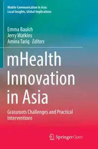 mHealth Innovation in Asia: Grassroots Challenges and Practical Interventions
