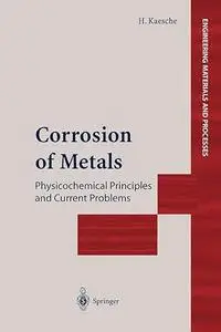 Corrosion of Metals: Physicochemical Principles and Current Problems (Repost)