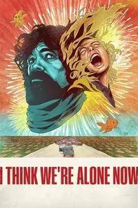 I Think We're Alone Now (2018)