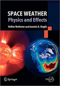 Space Weather- Physics and Effects