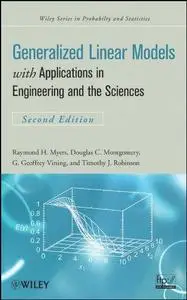 Generalized linear models : with applications in engineering and the sciences