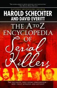 The A to Z Encyclopedia of Serial Killers