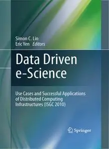 Data Driven e-Science: Use Cases and Successful Applications of Distributed Computing Infrastructures (repost)