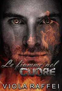 Viola Raffei - Le fiamme nel cuore