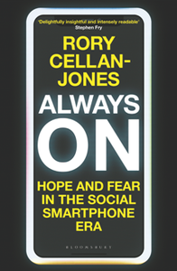 Always On : Hope and Fear in the Social Smartphone Era