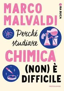 Marco Malvaldi - Perché studiare chimica (non) è difficile. Ora buca